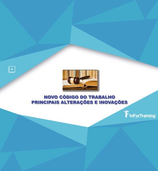 CURSO NOVO CÓDIGO DO TRABALHO – PRINCIPAIS ALTERAÇÕES E INOVAÇÕES